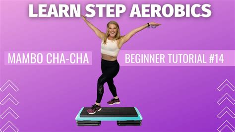 Basic Step Aerobics For Beginners Learn The Basic Mambo Cha Cha