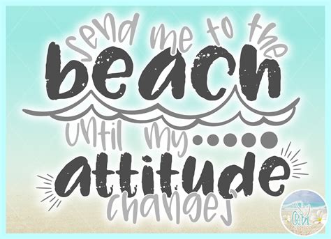 Send Me To The Beach Until My Attitude Changes Quote Svg Files Etsy