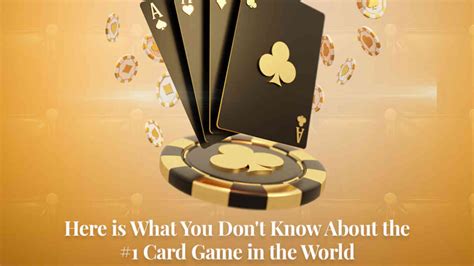 Here is What You Don't Know About the #1 Card Game in the World