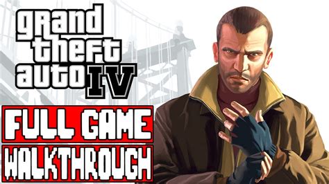 Grand Theft Auto 4 Full Game Walkthrough No Commentary Gta 4 Full Game Walkthrough Youtube