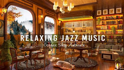 Smooth Jazz Music For Stress Relief In Cozy Coffee Shop Ambience