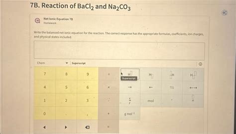 Solved 7B. Reaction of BaCl2 and Na2CO3 Net Ionic Equation | Chegg.com