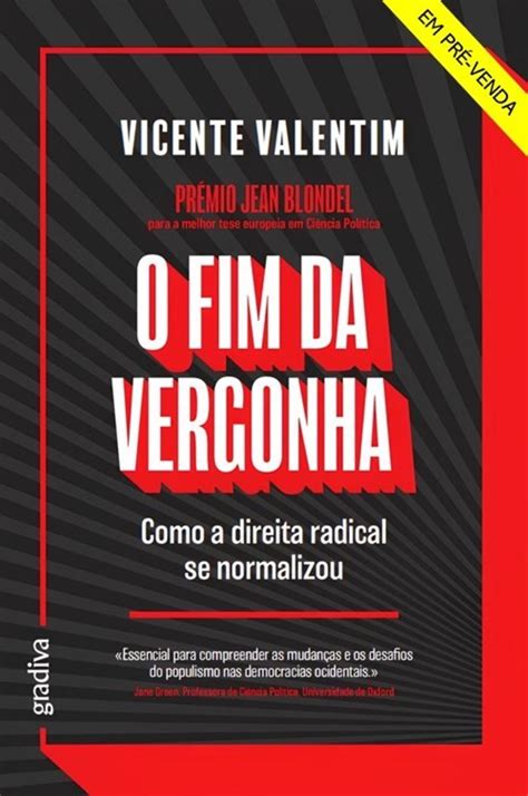 O Fim Da Vergonha Como A Direita Radical Se Normalizou De Vicente