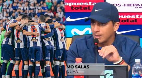 Alianza Lima Guillermo Salas Se Sincer Y Dijo Que Hay Futbolistas