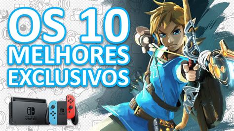 10 Melhores Jogos Exclusivos De Nintendo Switch Youtube