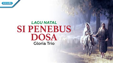 Si Penebus Dosa Lagu Natal Gloria Trio Official Lyric Video Youtube