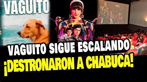 CHOLA CHABUCA LA PELÍCULA BAJA EN PREFENCIA Y VAGUITO SUBE EN LOS CINES