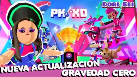 Nueva Actualizaci N De Pk Xd Evento Gravedad Cero Youtube