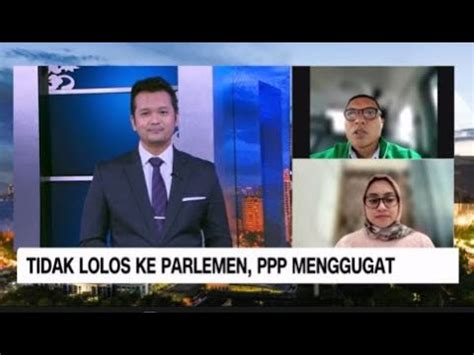 Tidak Lolos Ke Parlemen PPP Menggugat YouTube