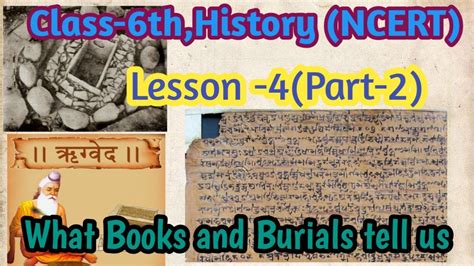 Class 6th History NCERT Lesson 4 What Books And Burials Tell Us