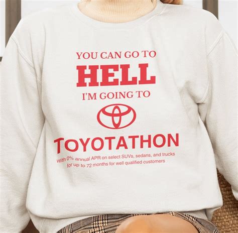 You Can Go To Hell Im Going To Toyotathon Dank Meme Quote Out Of