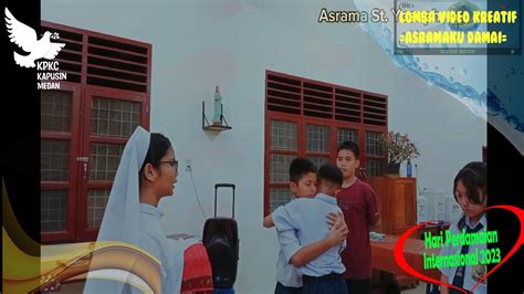 Asrama St Yoseph Pematang Siantar Asramaku Damai Youtube