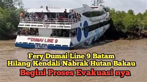 Proses Evakuasi Kapal Fery Dumai Line Yang Lepas Kendali Menabrak