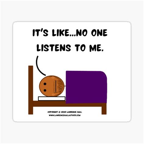 Stick Lawrence No One Listens To Me Sticker For Sale By Lhall5819