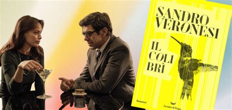 Il Colibr Il Film Tratto Dal Romanzo Di Sandro Veronesi