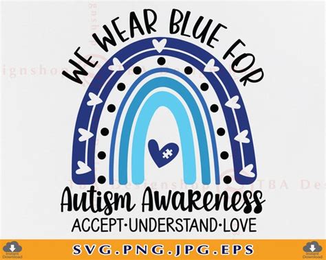 We Wear Blue For Autism Awareness Svg Accept Understand Love Etsy