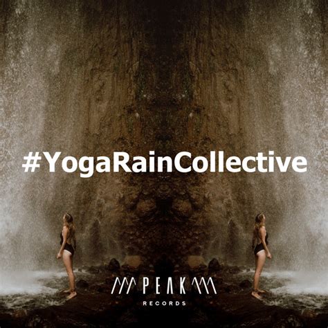 Yogaraincollective Album By Yoga Rain Spotify