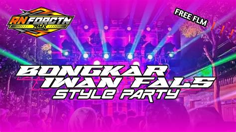 FREE FLM DJ BONGKAR IWAN FALS STYLE PARTY X TRAP By RN FDRCTN Rmx