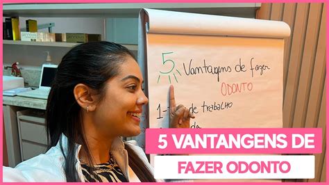 Vantagens De Fazer Odonto Quanto Ganha Um Dentista Vale A Pena Em