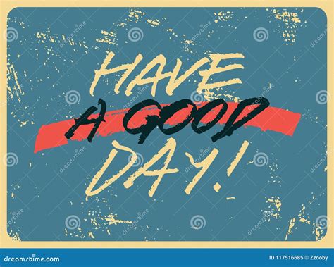 Have A Good Day Handwritten Lettering Phrase Grunge Vintage Poster