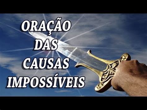 Oracao Das Causas Impossiveis Youtube