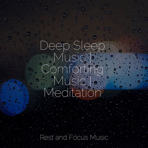 Deep Sleep Music Comforting Music Meditation Album By Spa Spotify