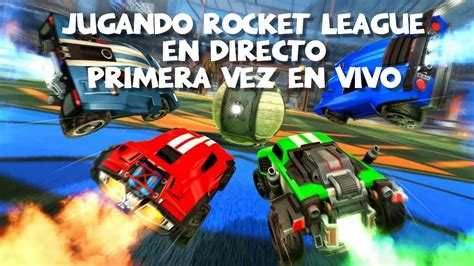 Rocket League En Directo Por Primera Vez Youtube