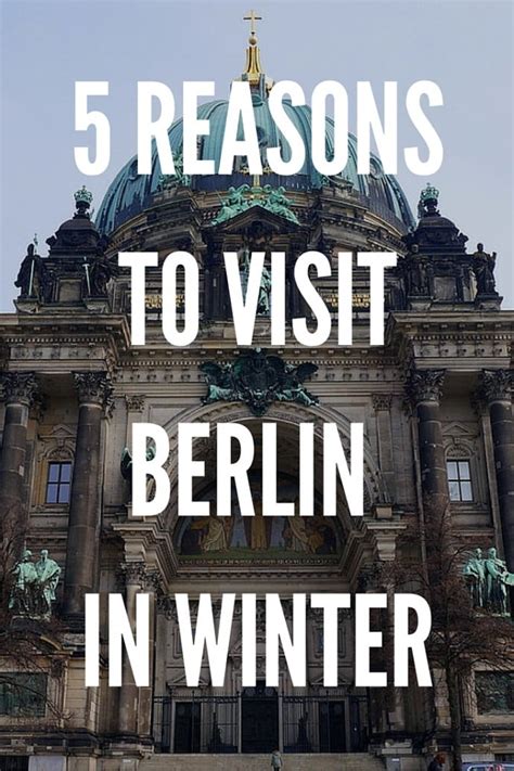 5 Reasons To Visit Berlin In Winter During Your Trip To Germany