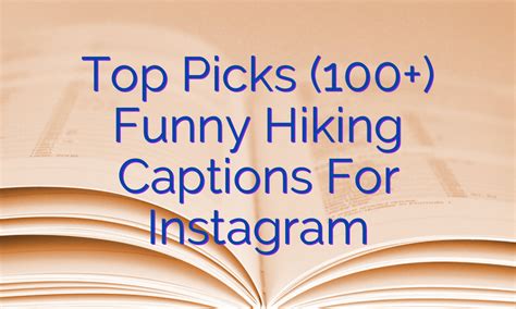 Top Picks 100 Funny Hiking Captions For Instagram