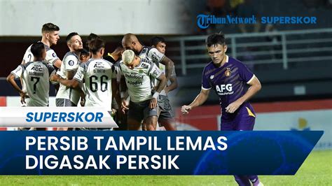 Persib Bandung Tampil Lemas Saat Digasak Persik Kediri Kini Gelar