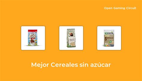 46 Mejor Cereales Sin Azúcar En 2023 [según Expertos De 949]