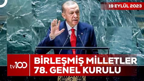 Erdoğan Birleşmiş Milletler Genel Kurulu nda Konuştu TV100 Haber