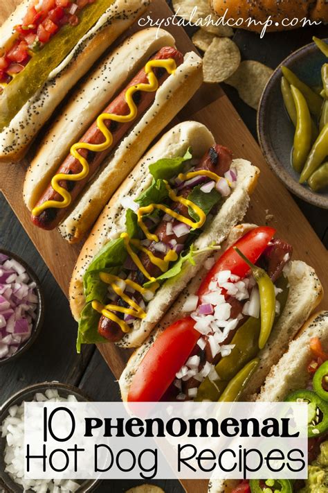 10 Phenomenal Hot Dog Recipes - CrystalandComp.com