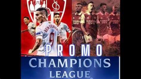 Promo Sevilla Vs Arsenal Promo Arsenal Vs Sevilla Champions League