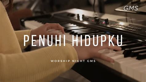 Penuhi Hidupku Worship Night GMS YouTube