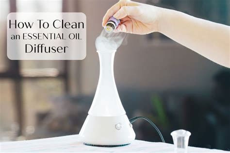 How To Clean An Essential Oil Diffuser Step By Step Essential Oil Pros