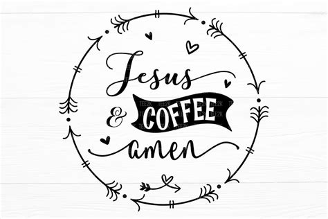 Jesus And Coffee Amen Christian Svg Graphic By Appearancecraft