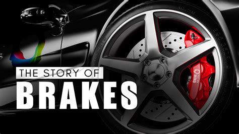 The Story Of Brakes Youtube