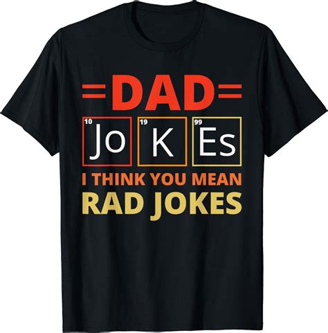 Dad Jokes I Think You Mean Rad Jokes Funny Dads Fathers Day T Shirt