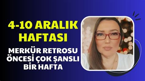 Bu Hafta T M Bur Lar Ok Ansli I Aralik Haftalik Bur Yorumlari