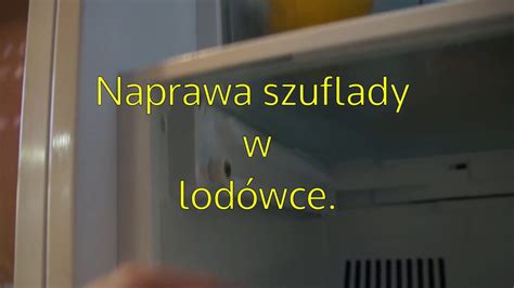 Naprawa Szuflady W Lod Wce Youtube