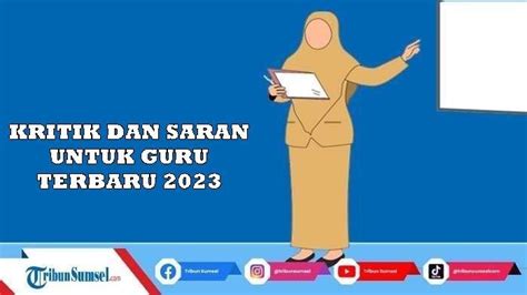 Contoh Kalimat Kritik Dan Saran Untuk Guru Sekolah Yang Baik Dan