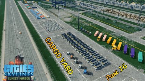 Cities Skylines S2 Ep 16 Making The Train Cargo Yard YouTube