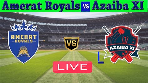 Live Amerat Royals Vs Azaiba Xi Ar Vs Aza Oman D20 League 2023 Youtube