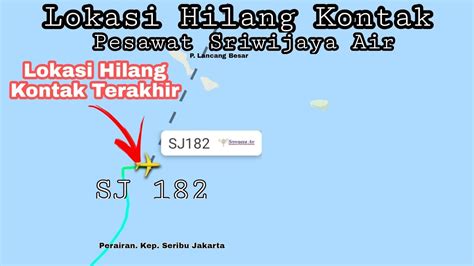 Rekaman Radar Lokasi Jatuh Pesawat Sriwijaya Air Sj Di Perairan Kep