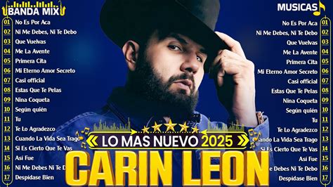 Carin Leon Mix Grandes Xitos Mix Lo Mas Nuevo Sus Mejores