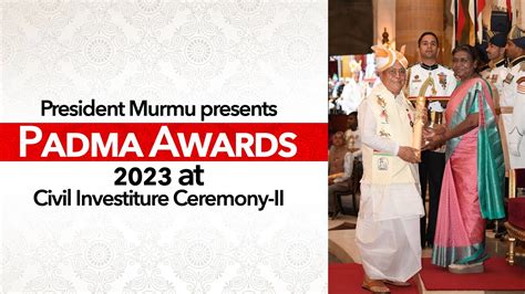 President Murmu Presents Padma Awards 2023 At Civil Investiture