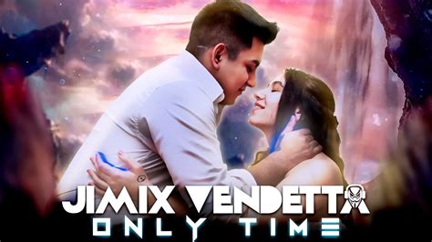 Jimix Vendetta Only Time Remix Enya Lyrics Letra Youtube