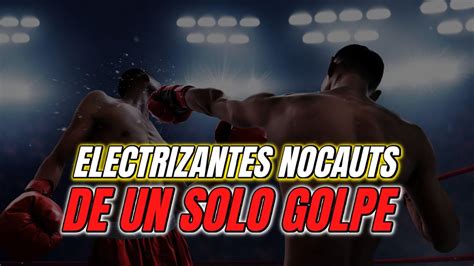 Los Nocauts M S Impactantes En La Historia Del Boxeo Youtube