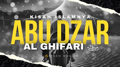 Kisah Islamnya Sahabat Abu Dzar Al Ghifari Kisah Muslim Yufid Tv